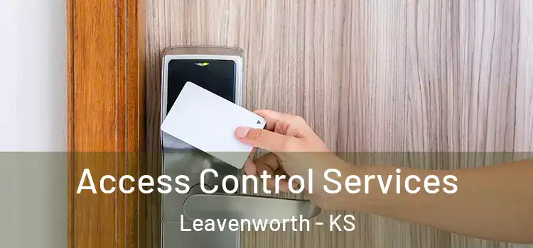 Access Control Services Leavenworth - KS