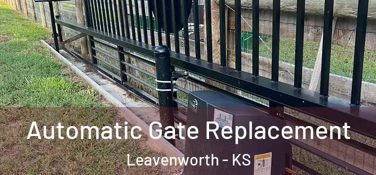 Automatic Gate Replacement Leavenworth - KS
