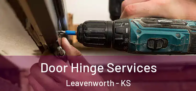 Door Hinge Services Leavenworth - KS