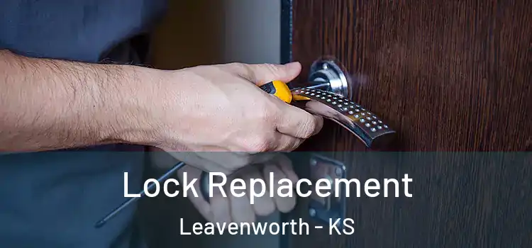Lock Replacement Leavenworth - KS