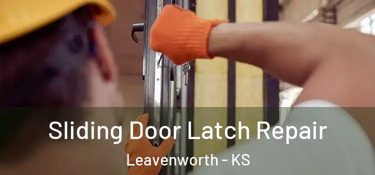 Sliding Door Latch Repair Leavenworth - KS
